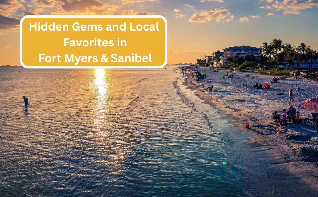Hidden Gems and Local Favorites in Fort Myers & Sanibel