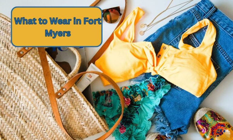 What to Wear in Fort Myers